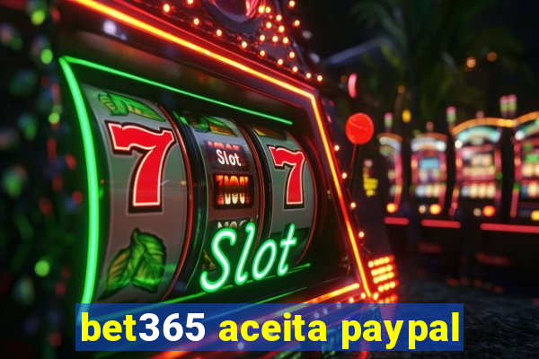 bet365 aceita paypal